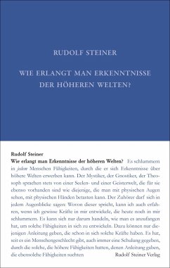 Wie erlangt man Erkenntnisse der höheren Welten? von Rudolf Steiner Verlag